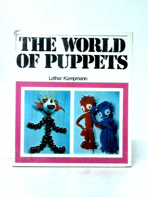 The World of Puppets By Lothar Kampmann