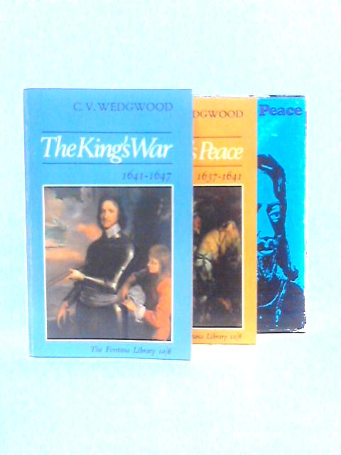 The King's Peace 1637-1641, The King's War 1641-1647 By C.V.Wedgwood