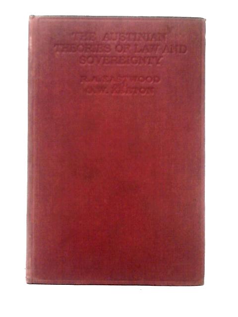 The Austinian Theories of Law and Sovereignty By R. A. Eastwood & G. W. Keeton