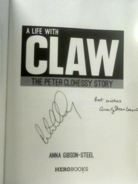 A Life With Claw: The Peter Clohessy Story von Anna Gibson-Steel