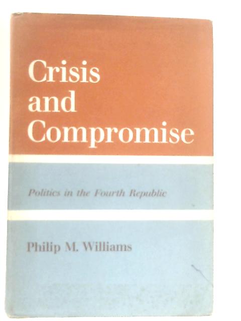 Crisis and Compromise von P. M. Williams