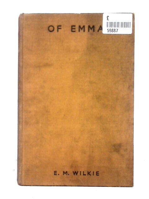 Of Emma By E. M. Wilkie