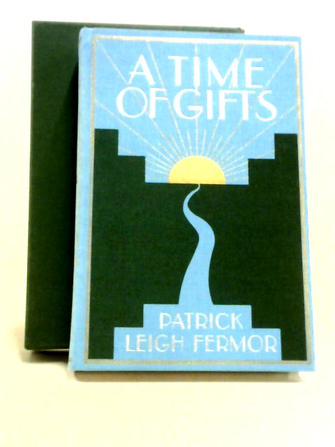 A Time of Gifts By Patrick Leigh Fermor