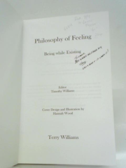 Philosophy Feeling: Being While Existing By Terry Williams