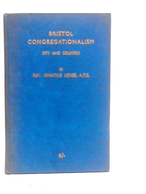 Bristol Congregationalism City And Country By Ignatius Jones