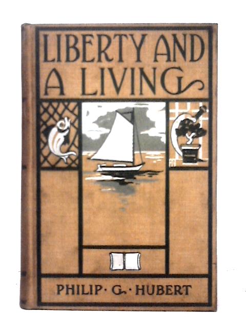 Liberty and a Living von Philip G. Hubert, Jr.