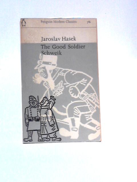 The Good Soldier Schweik By Jaroslav Hasek