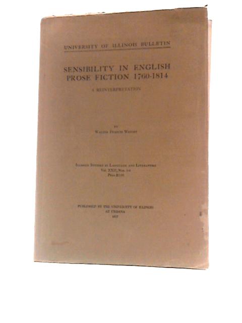 Sensibility In English Prose Fiction 1760-1814. A Reinterpretation. By Walter Francis Wright