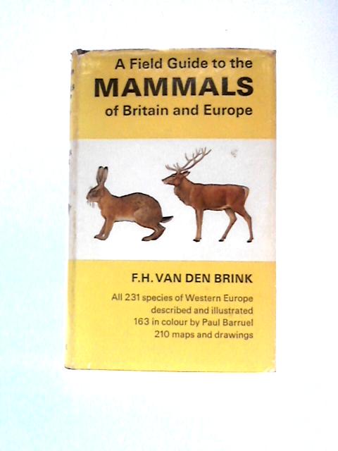 A Field Guide To The Mammals Of Britain And Europe par Frederik Hendrik Van Den Brink