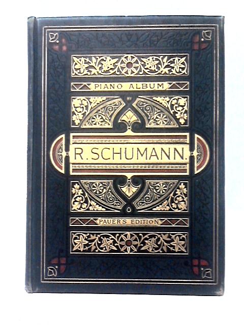 Album 56 Original Pieces for the Pianoforte By R. Schumann