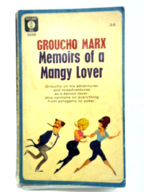 Memoirs Of A Mangy Lover By Groucho Marx