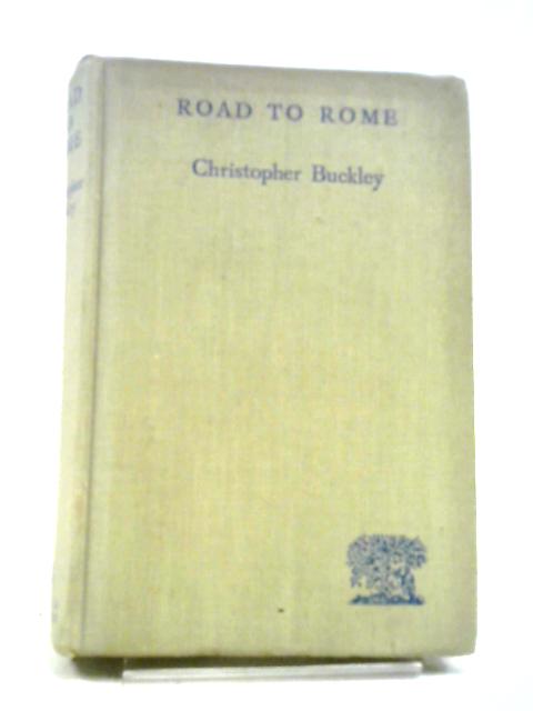 Road to Rome von Christopher Buckley