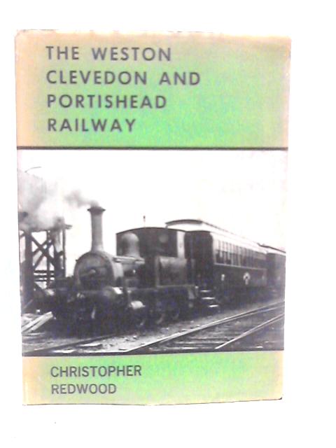 The Weston Clevedon and Portishead Railway By ChristopherRedwood