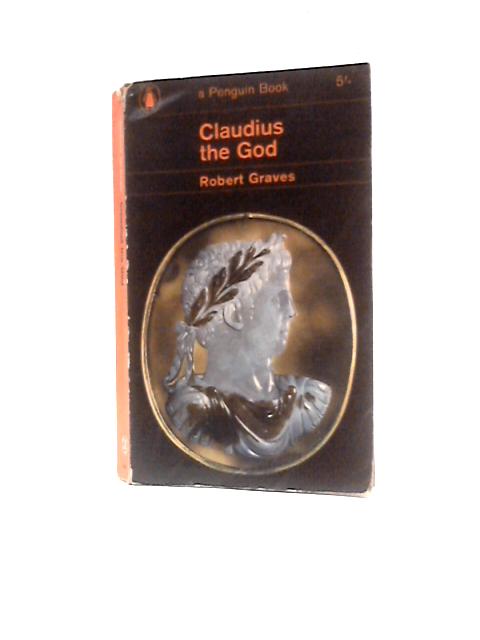 Claudius the God and His Wife Messalina [Penguin Books No.421] By R.Graves