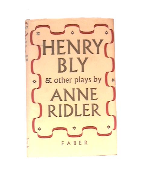 Henry Bly And Other Plays von Anne Ridler