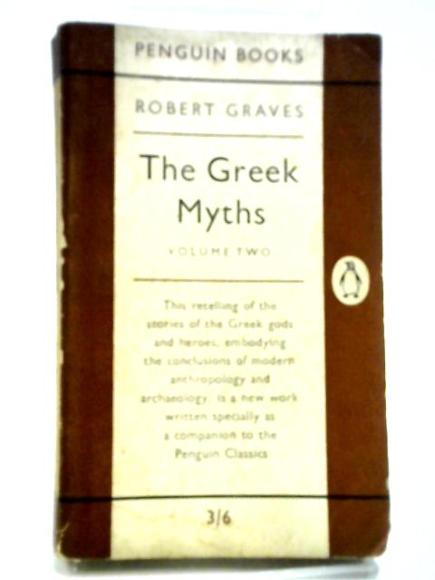 The Greek Myths Volume Two von Robert Graves
