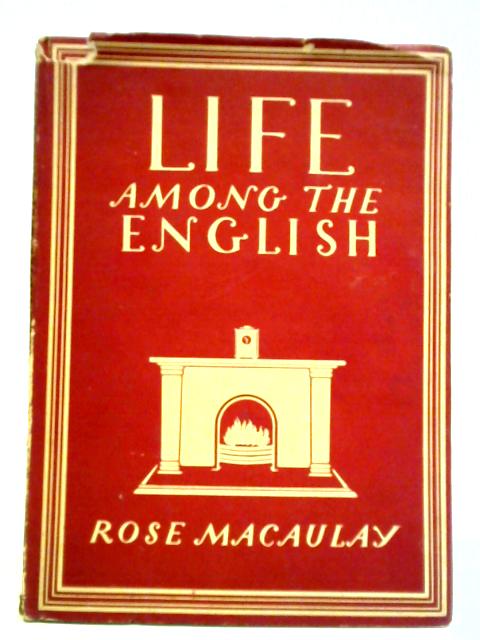 Life Among the British By Rose MacAulay