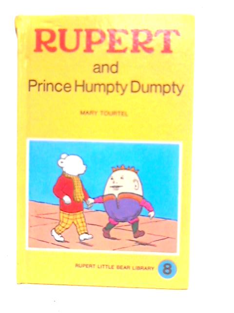 Rupert and Prince Humpty Dumpty By Mary Tourtel