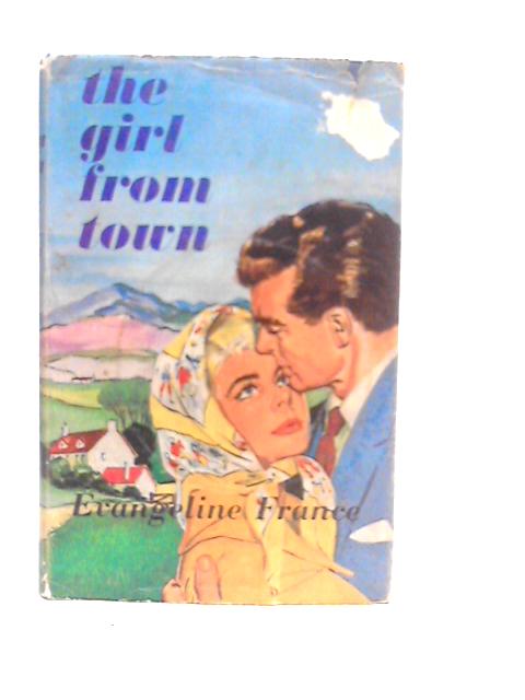 The Girl from Town By Evangeline France