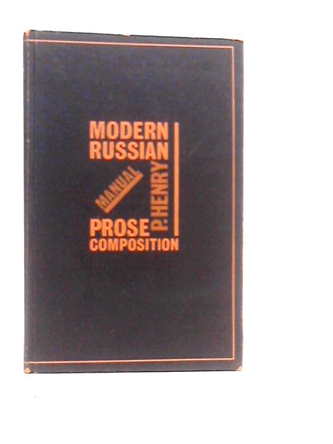 Manual of Modern Russian Prose Composition By Peter Henry