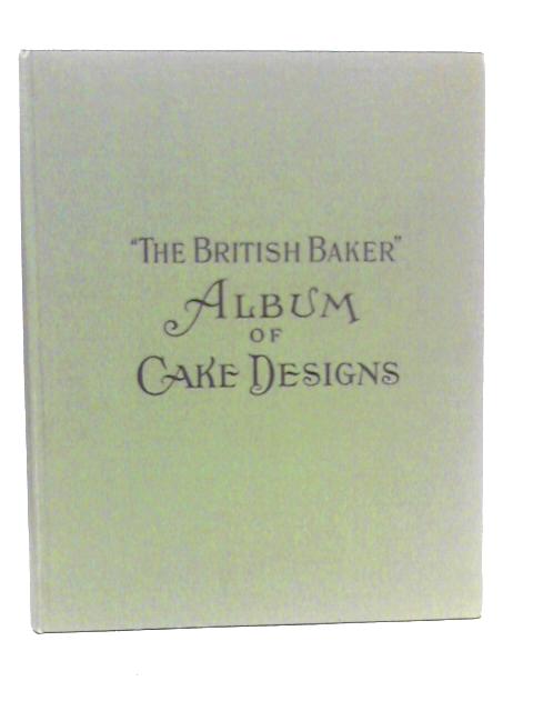 The British Baker Album of Cake Designs