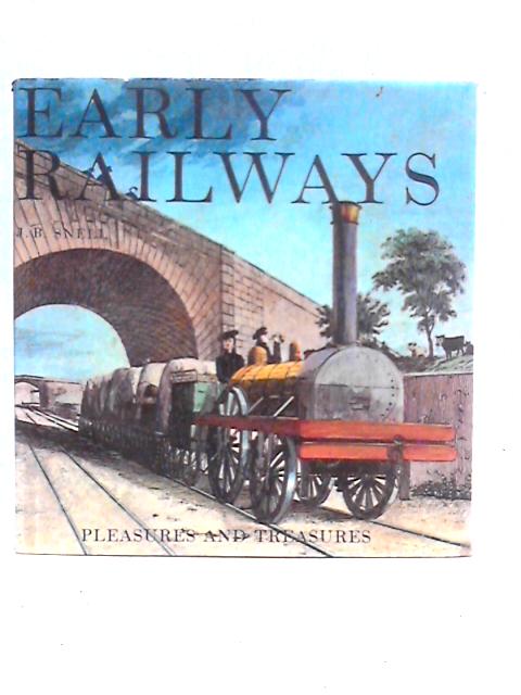 Early Railways By J.B.Snell