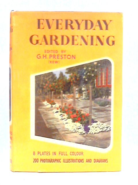 Everyday Gardening By G.H.Preston (Edt.)