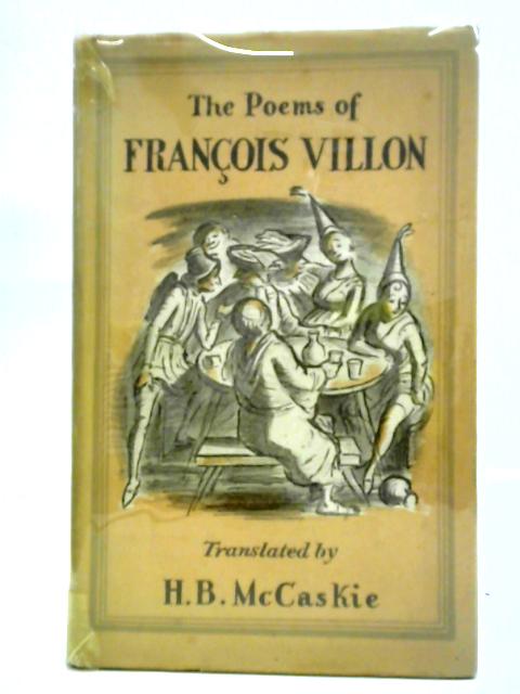 The Poems of Francois Villon By H. B. McCaskie
