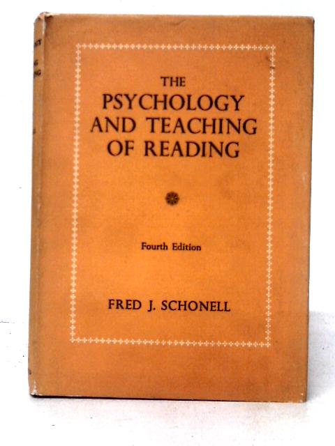 The Psychology and Teaching of Reading By F. J. Schonell