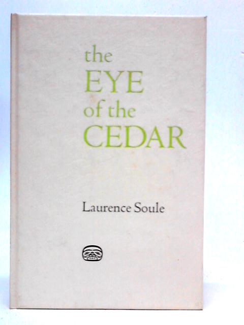 The Eye of the Cedar von Laurence Soule