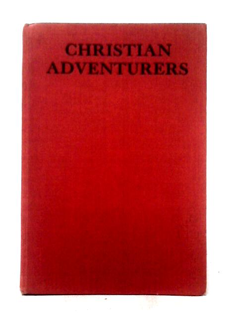 Christian Adventurers By S. C. Lucker (ed)