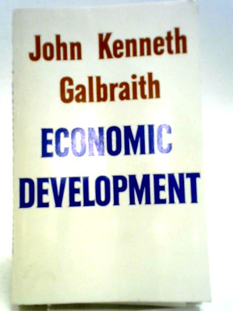 Economic Development von John Kenneth Galbraith