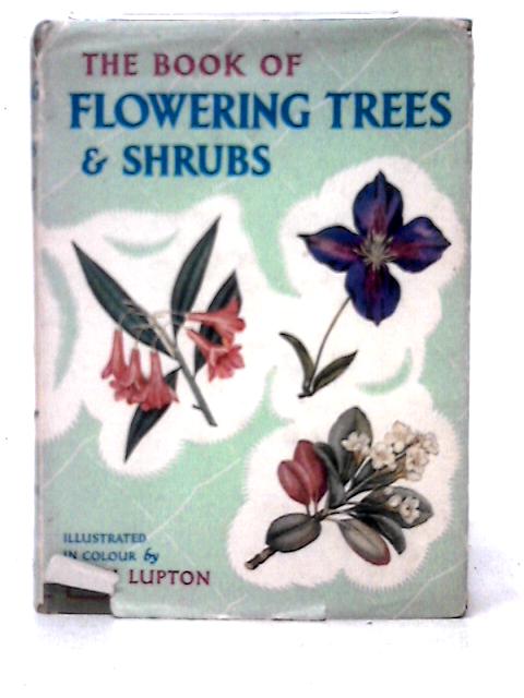 The Book Of Flowering Trees And Shrubs By Stanley B. Whitehead