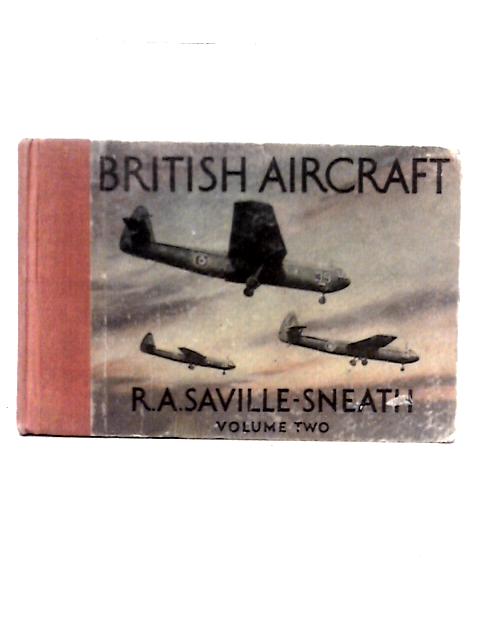 British Aircraft Vol. 2 By Saville-Sneath R A