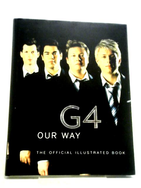 G4 Our Way: The Official Illustrated Book par Darren Henley