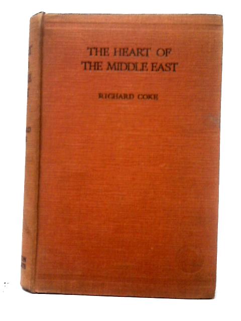 The Heart of the Middle East By Richard Coke