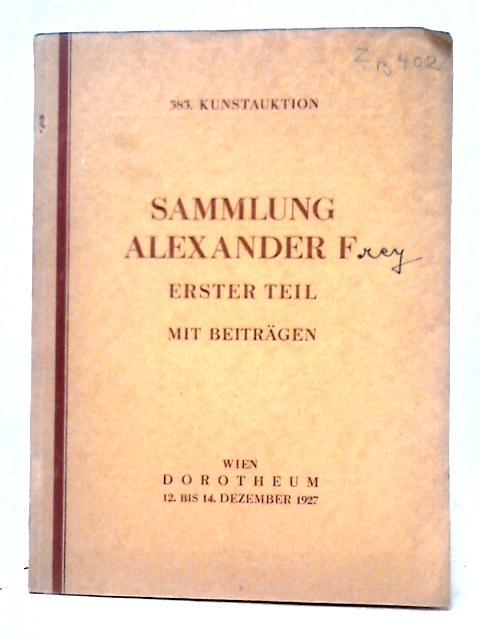 383. Kunstauktion Sammlung Alexander F. I. Teil By Unstated