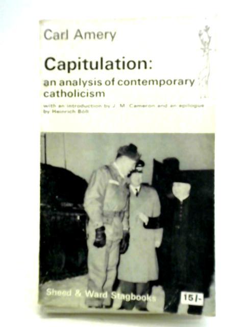 Capitulation - An Analysis of Contemporary Catholicism By Carl Amery