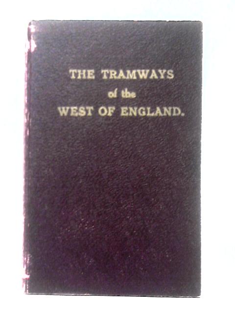 The Tramways of the West of England von P. W. Gentry