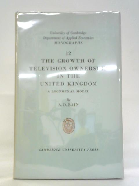 The Growth Of Television Ownership In The United Kingdom Since The War par A.D. Bain