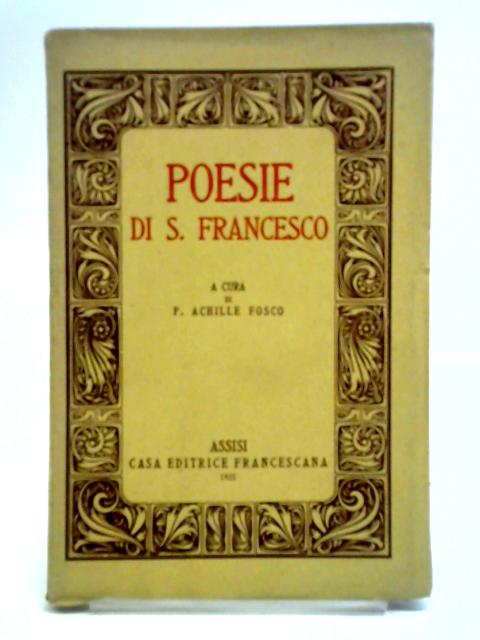 Poesie Di S. Francesco By P. Achille Fosco
