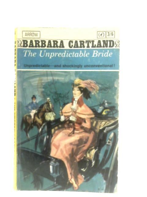 Unpredictable Bride By Barbara Cartland