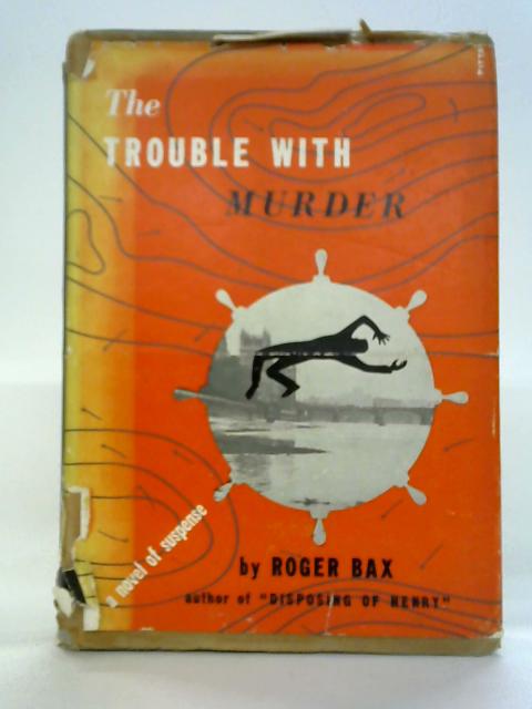 The Trouble With Murder par Roger Bax