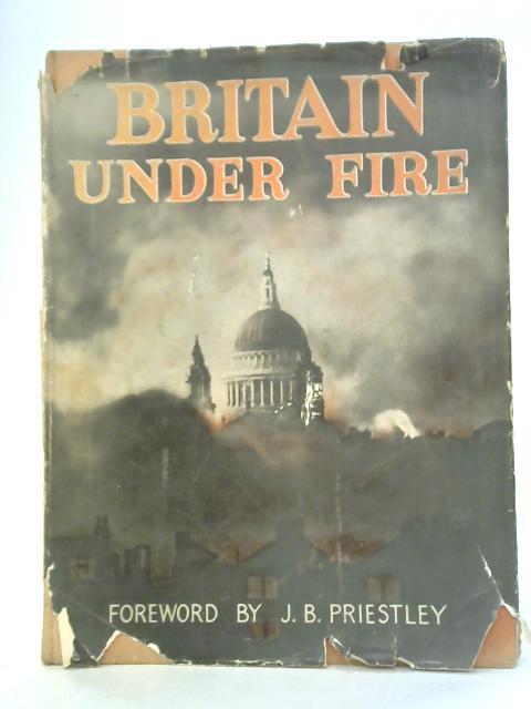 Britain Under Fire von J.B. Priestley (Foreword)