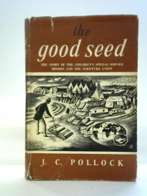 The Good Seed By J.C. Pollock