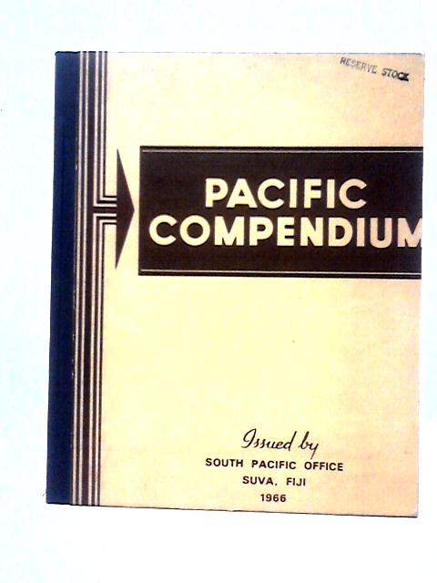 Pacific Compendium: Statistical And General Information On The Pacific Islands Associated With The South Pacific Commission. von T. R. Cowell (ed)