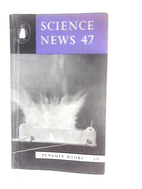 Science News - 47 By Archie & Nan Clow (Edt.)