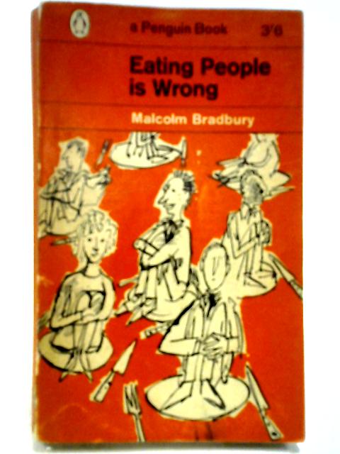 Eating People Is Wrong By Malcolm Bradbury