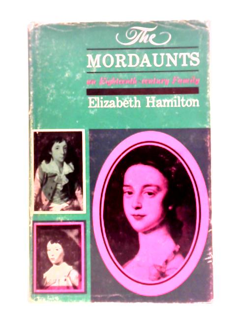 The Mordaunts: An Eighteenth-Century Family By Elizabeth Hamilton