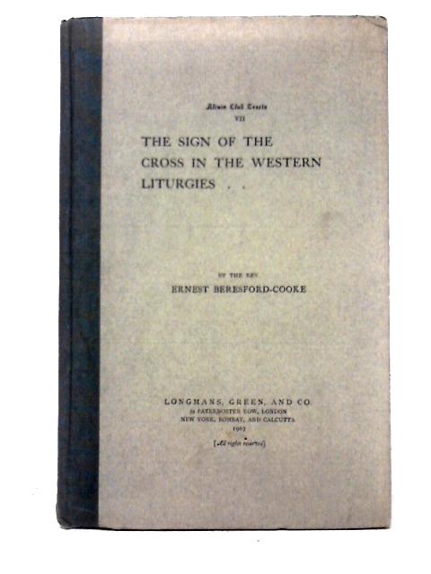 Sign Of The Cross In The Western Liturgies By E. Beresford-Cooke